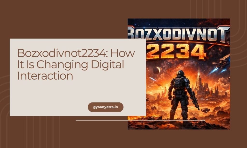 Bozxodivnot2234: How It Is Changing Digital Interaction bozxodivnot2234